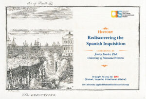 CIS University Rediscovering the Spanish Inquisition guided by Dr. Jessica Fowler 1